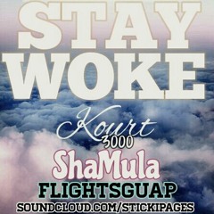 Stay Woke By Kourt3000 Featuring Flightsguap