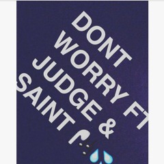 Tae - Dont Worry Ft. Judge Da Boss & Saint