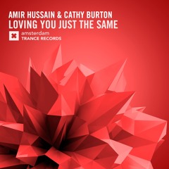Amir Hussain & Cathy Burton - Loving You Just The Same (Original Mix)