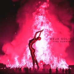 Deja Solis - Fire Burning (Prod By Dropical)