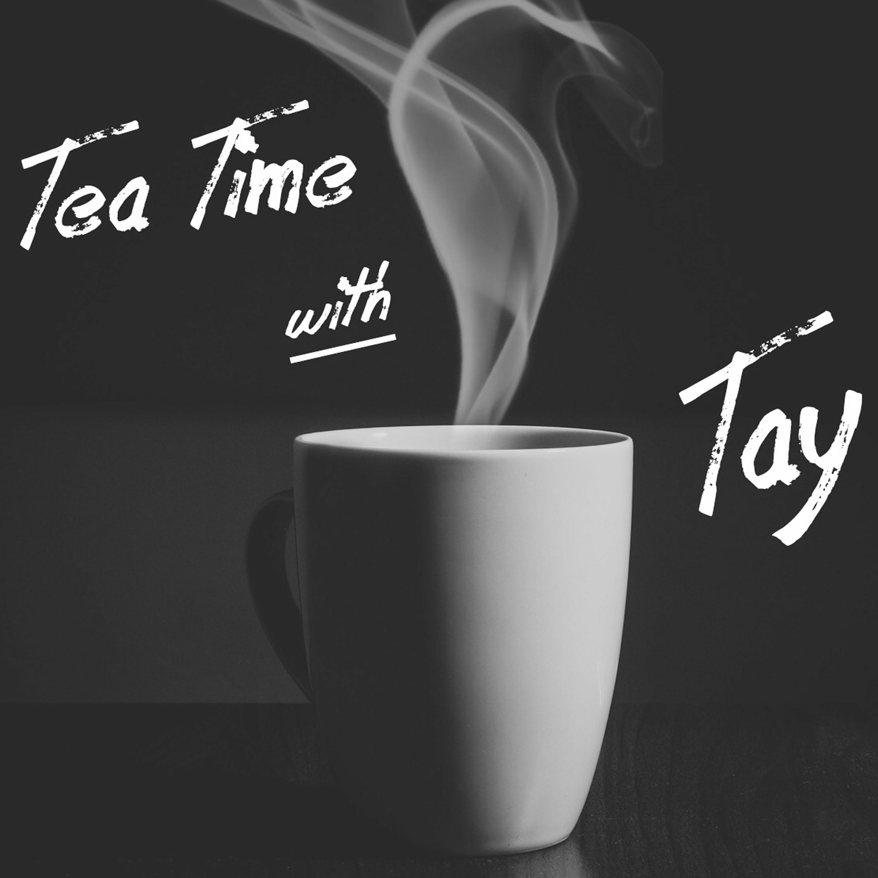 Tea Time with Tay