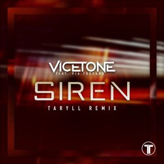 VICETONE feat. Pea Toscano - Siren (TARYLL remix)