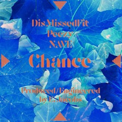 DisMissedFit X Peezy "Chance" Feat. NAVE (Prod. E. Jacobs)