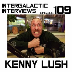 Episode 109 - Kenny Lush
