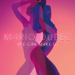 Mario Dubbz - We Can Make It (EWF EDIT)