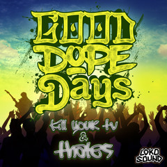 Kill Your TV & THALES - Good Dope Days (Original Mix) [OUT NOW]