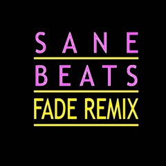 Sane Beats - Fade Remix [Chopped & Screwed]