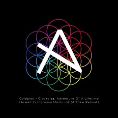 Coldplay vs. Axwell /\ Ingrosso - Clocks vs. Adventure Of A Lifetime (Atthew Reboot)