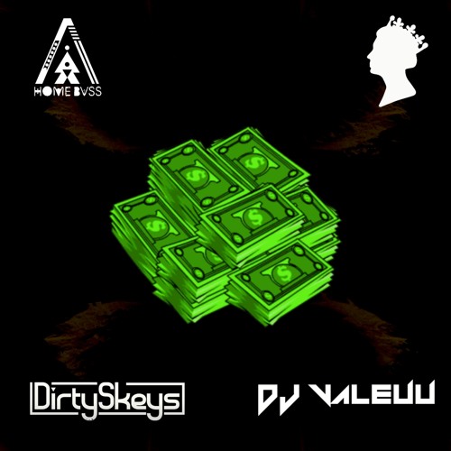 DirtySkeys x Valeuu - Kash out (Original Mix) HOME BVSS X I AM SO HIGH .Recs