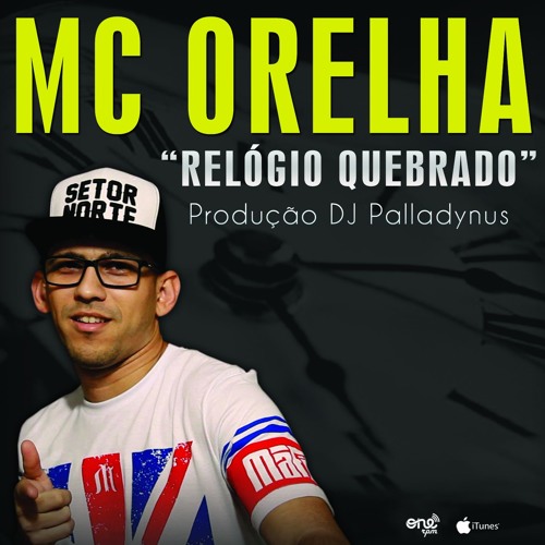 MC ORELHA - RELÓGIO QUEBRADO (DJ Palladynus)