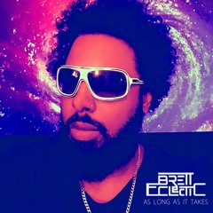 Brett Eclectic - As Long As It Takes