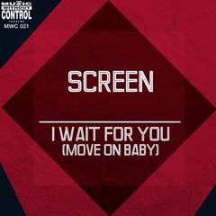 Screen - I Wait For You