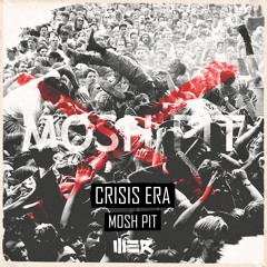 Crisis Era - Mosh Pit