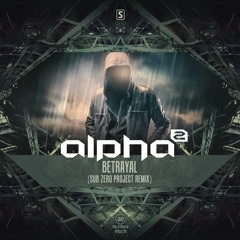 Alpha² - Betrayal (Sub Zero Project Remix)