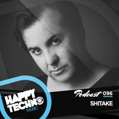 Happy Techno Music Podcast - Special Guest "Shitake"