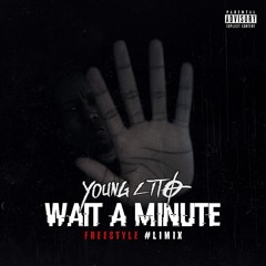Young Lito - Wait a Minute (FREESTYLE) #LiMix