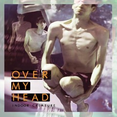 Over My Head