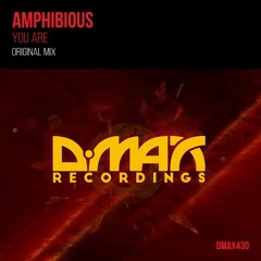 Amphibious - You Are (Original Mix) [D.Max Recordings]