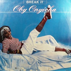 Oby Onyioha - Break It (Tom Bolas Adjustment)