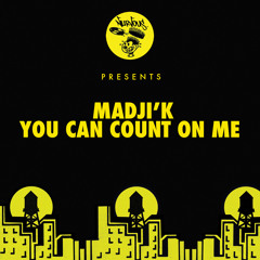 Madji'k - You Can Count On Me (Remix)