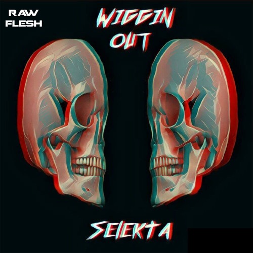 Selekta - Wiggin Out  [Free Download]
