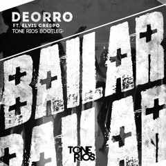 Deorro Ft Elvis Crespo - Bailar (Tone Rios Bootleg)