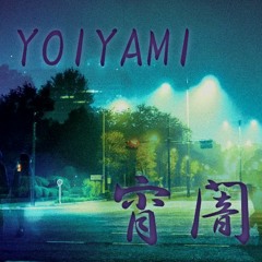 YOIYAMI-宵闇-
