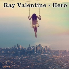 Ray Valentine - Hero (Original Mix)