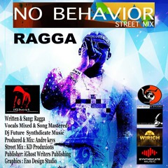 No Behavior - Ragga (KD Street Mix)2017 SOCA