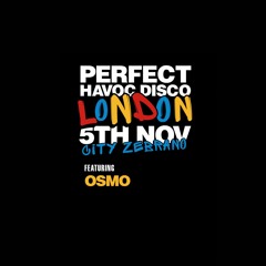 Perfect Havoc Disco: London: Osmo Mixtape