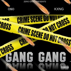 Oso Feat. Kxng- Gang Gang