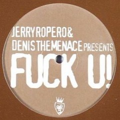 Jerry Ropero & Denis The Menace Ft Elias Rojas - Fuck U Junkie (Marco Devitto Mashup)