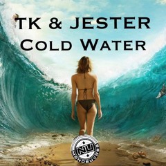 TK & JESTER - COLD WATER (1000 plays free download)