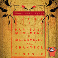Far East Movement x Marshmello - Freal Luv ft. Chanyeol & Tinashe [yudhaindra remix]