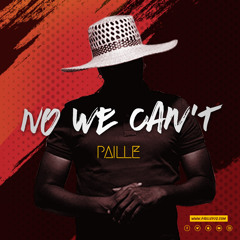 PAILLE - NO WE CAN'T