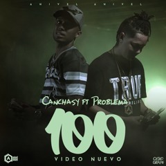 Canchasy - 100 Ft. Problema