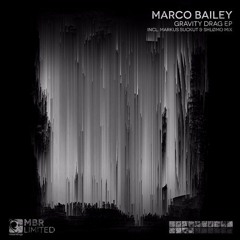 Premiere: Marco Bailey - Gravity Drag (Original Mix)