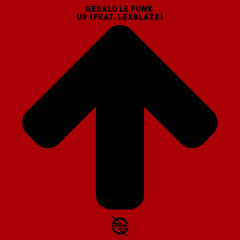 Gerald Le Funk - Up (feat. LexBlaze)