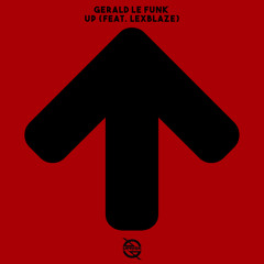 Gerald Le Funk - Up (feat. LexBlaze)