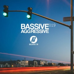 Bassive Aggressive 019 @ Bassport.fm - 31.07.2016