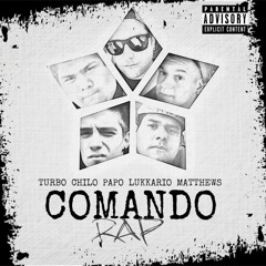 Matthews - Comando Rap (Con Turbo, Chilo, P.A.P.O & LuKKario) (Rap Uruguayo 2016)
