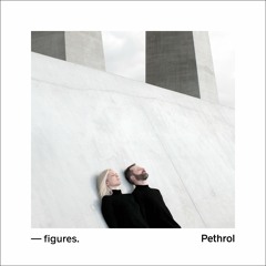 PETHROL - FIGURES - 03 - As Far As I Know