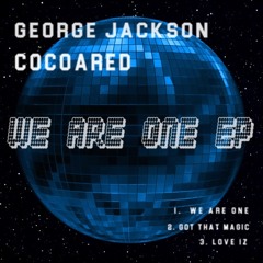 George Jackson - We Are One (Feat. Cocoared) [Promo]