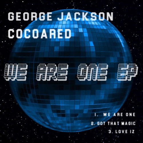 George Jackson - We Are One (Feat. Cocoared) [Promo]
