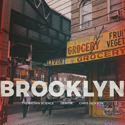 Stream all reposts of Brooklyn By The Brown Science by The Brown