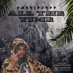 SMOKEPURPP - ALL THE TIME (PROD. @ROBMAKESBANGERS)