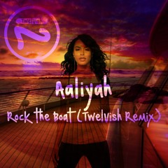 Aaliyah - Rock The Boat (Twelvish Remix)
