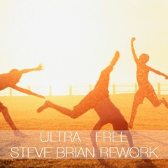 Ultra - Free (Steve Brian Rework)