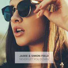 JAMIE X SIMON FIELD - NEVER LET YOU DOWN