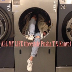 All my life (Freestyle Pusha T & Kanye West)